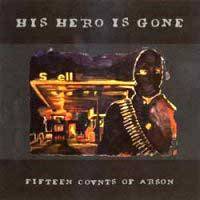 His Hero Is Gone : Fifteen Counts of Arson (LP)
